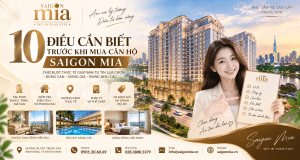 10 Điều Cần Biết Trước Khi Mua Căn Hộ Saigon Mia