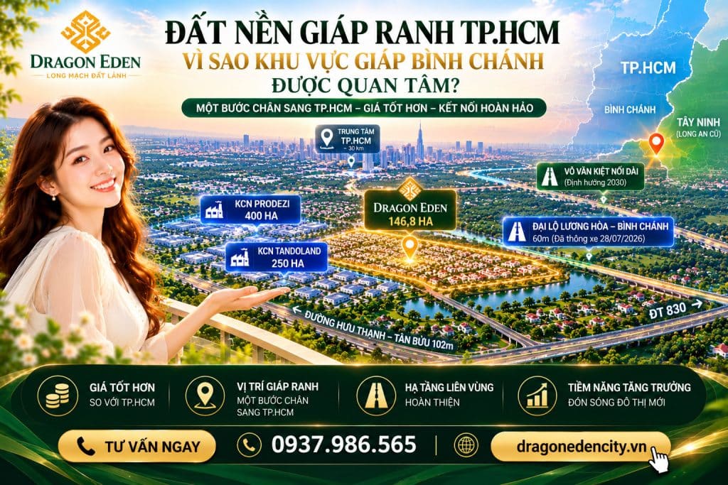Đất Nền Giáp Ranh TP.HCM: Vì Sao Bình Chánh Được Quan Tâm?